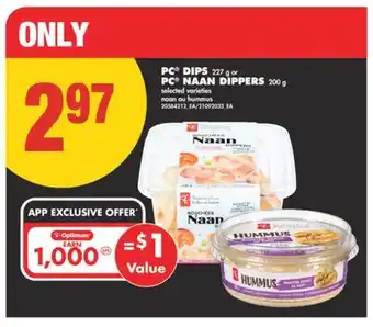 No Frills PC DIPS, 227 G OR PC NAAN DIPPERS, 200 G offer