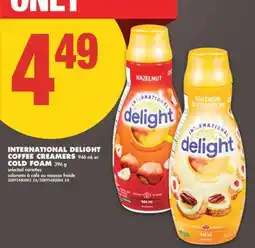 No Frills INTERNATIONAL DELIGHT COFFEE CREAMERS 946 mL or COLD FOAM 396 g offer