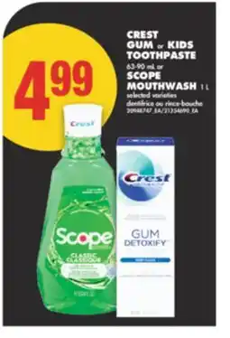 No Frills CREST GUM OR KIDS TOOTHPASTE, 63-90 ML OR SCOPE MOUTHWASH, 1 L offer