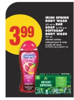 No Frills IRISH SPRING BODY WASH, 591 ML OR BAR SOAP, 6X104 G OR SOFTSOAP BODY WASH, 591 ML offer