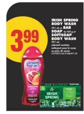 No Frills IRISH SPRING BODY WASH, 591 ML OR BAR SOAP, 6X104 G OR SOFTSOAP BODY WASH, 591 ML offer