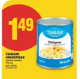 No Frills TAMAM CHICKPEAS 796 ML offer