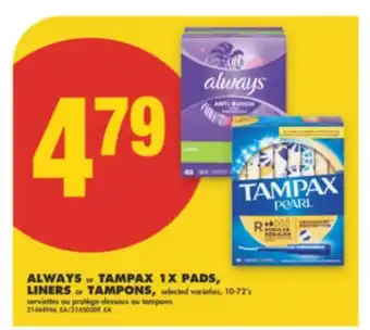 No Frills ALWAYS or TAMPAX 1X PADS, LINERS or TAMPONS, 10-72's offer