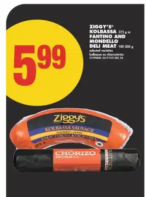 No Frills ZIGGY'S KOLBASSA 375 G OR FANTINO AND MONDELLO DELI MEAT 100-200 G offer