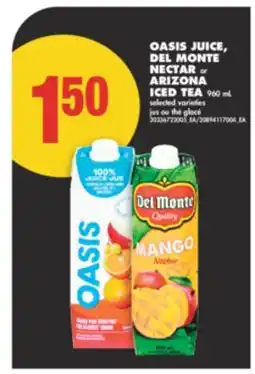 No Frills OASIS JUICE, DEL MONTE NECTAR or ARIZONA ICED TEA 960 ML offer