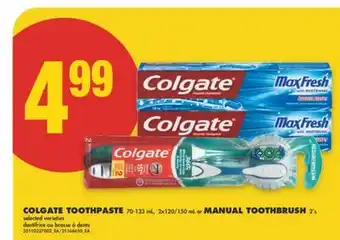 No Frills COLGATE TOOTHPASTE, 70-133 mL, 2x120/150 mL or MANUAL TOOTHBRUSH, 2's offer