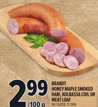 Metro BRANDT HONEY MAPLE SMOKED HAM, KOLBASSA COIL OR MEAT LOAF offer