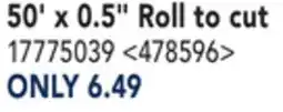 RONA 50'x0.5 Roll to cut offer