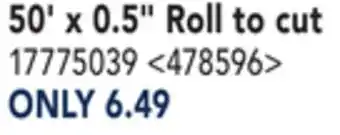 RONA 50'x0.5 Roll to cut offer