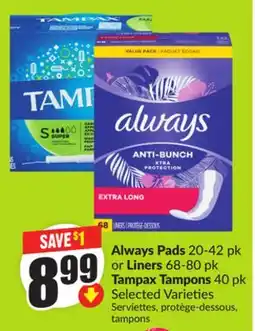 FreshCo Always Pads 20-42 pk or Liners 68-80 pk Tampax Tampons 40 pk Selected Varieties offer