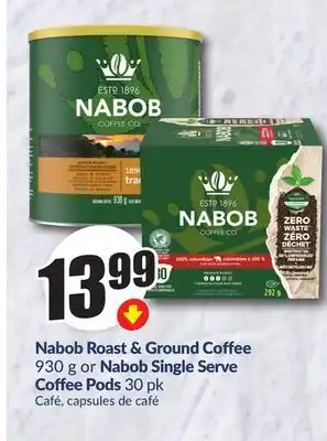 FreshCo Nabob Roast & Ground Coffee 930 g or Nabob Single Serve Coffee Pods 30 pk offer