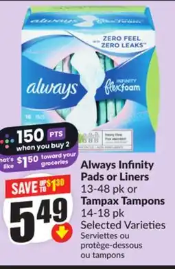 FreshCo Always Infinity Pads or Liners 13-48 pk or Tampax Tampons 14-18 pk Selected Varieties offer