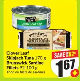 FreshCo Clover Leaf Skipjack Tuna 170 g Brunswick Sardine Fillets 92-100 g Thon ou filets de sardines offer