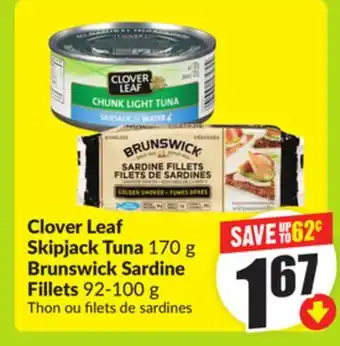 FreshCo Clover Leaf Skipjack Tuna 170 g Brunswick Sardine Fillets 92-100 g Thon ou filets de sardines offer