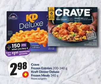 FreshCo Crave Frozen Entrees, 200-340 g OR Kraft Dinner Deluxe Frozen Meals, 340 g offer