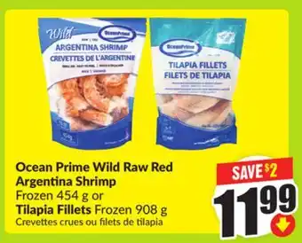 FreshCo Ocean Prime Wild Raw Red Argentina Shrimp Frozen 454 g or Tilapia Fillets Frozen 908 g offer