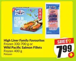 FreshCo High Liner Family Favourites, Frozen 300-700 g OR Wild Pacific Salmon Fillets, Frozen 400 g offer