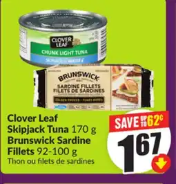 Chalo FreshCo Clover Leaf Skipjack Tuna 170 g Brunswick Sardine Fillets 92-100 g offer