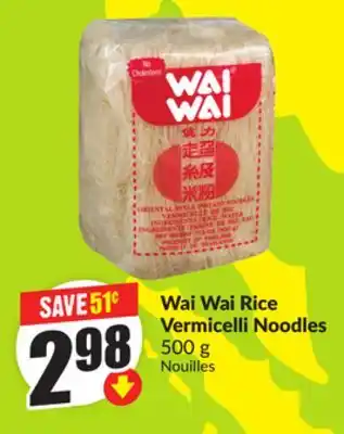 Chalo FreshCo Wai Wai Rice Vermicelli Noodles 500 g offer