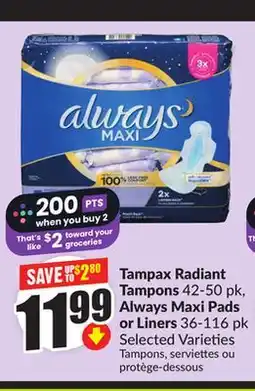 Chalo FreshCo Tampax Radiant Tampons 42-50 pk, Always Maxi Pads or Liners 36-116 pk Selected Varieties offer