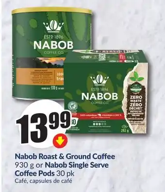 Chalo FreshCo Nabob Roast & Ground Coffee 930 g or Nabob Single Serve Pods 30 pk offer