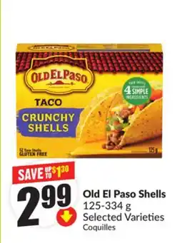 Chalo FreshCo Old El Paso Shells 125-334 g Selected Varieties offer