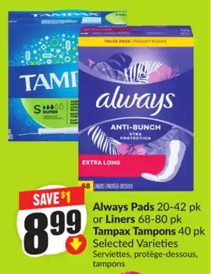 Chalo FreshCo Always Pads 20-42 pk or Liners 68-80 pk Tampax Tampons 40 pk Selected Varieties offer