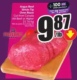 Chalo FreshCo Angus Beef Sirloin Tip Oven Roast Cut from Canada AA Beef or Higher 21.76/kg offer