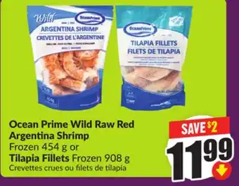 Chalo FreshCo Ocean Prime Wild Raw Red Argentina Shrimp Frozen 454 g or Tilapia Fillets Frozen 908 g offer