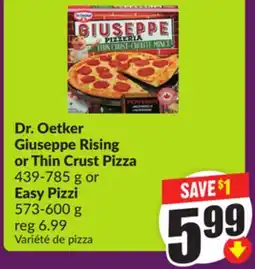 Chalo FreshCo Dr. Oetker Giuseppe Rising or Thin Crust Pizza 439-785 g or Easy Pizzi 573-600 g offer