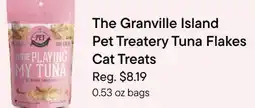 Petvalu The Granville Island Pet Treatery Tuna Flakes Cat Treats offer