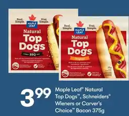 Chalo FreshCo Maple Leaf Natural Top Dogs, Schneiders Wieners or Carver's Choice Bacon 375g offer