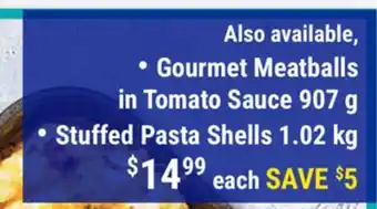 M & M Food Market Gourmet Meatballs in Tomato Sauce 907 g, Stuffed Pasta Shells 1.02 kg offer