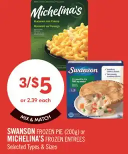 Shoppers Drug Mart SWANSON FROZEN PIE (200g) or MICHELINA'S FROZEN ENTREES offer