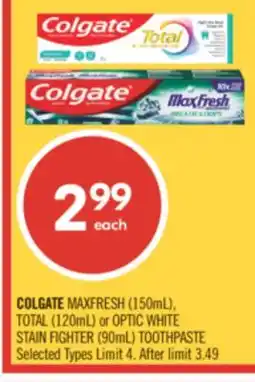 Shoppers Drug Mart COLGATE MAXFRESH (150mL), TOTAL (120mL) or OPTIC WHITE STAIN FIGHTER (90mL) TOOTHPASTE offer