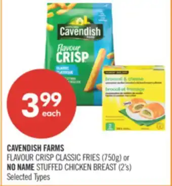 Shoppers Drug Mart CAVENDISH FARMS FLAVOUR CRISP CLASSIC FRIES (750g) or NO NAME STUFFED CHICKEN BREAST (2's) offer