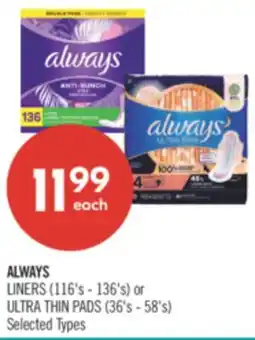 Shoppers Drug Mart ALWAYS LINERS (116's - 136's) or ULTRA THIN PADS (36's - 58's) offer