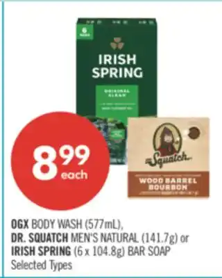 Shoppers Drug Mart OGX BODY WASH (577mL), DR. SQUATCH MEN'S NATURAL (141.7g) or IRISH SPRING (6 x 104.8g) BAR SOAP offer