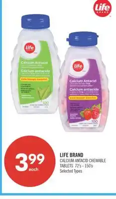 Shoppers Drug Mart LIFE BRAND CALCIUM ANTACID CHEWABLE TABLETS 72'S - 150'S offer