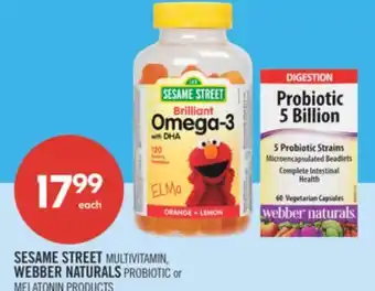 Shoppers Drug Mart SESAME STREET MULTIVITAMIN, WEBBER NATURALS PROBIOTIC or MELATONIN PRODUCTS offer