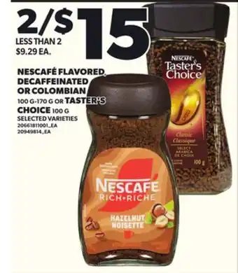 Independent City Market NESCAFÉ FLAVORED, DECAFFEINATED OR COLOMBIAN, 100 G-170 G OR TASTER'S CHOICE, 100 G offer