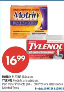 Pharmaprix MOTRIN PLATINE (18) or TYLENOL Pain Relief Products (18-150) offer