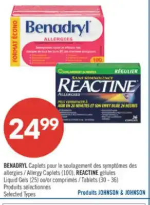 Pharmaprix BENADRYL Allergy Caplets (100), REACTINE Liquid Gels (25) or Tablets (30-36) offer