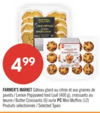 Pharmaprix FARMER'S MARKET Lemon Poppyseed Iced Loaf (400 g), croissants or PC Mini Muffins offer