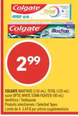 Pharmaprix COLGATE MAXFRAIS (150 mL), TOTAL (120 mL) or OPTIC WHITE STAIN FIGHTER (90 mL) Toothpaste offer