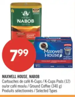 Pharmaprix MAXWELL HOUSE, NABOB K-Cups Pods (12) or Ground Coffee (340 g) offer