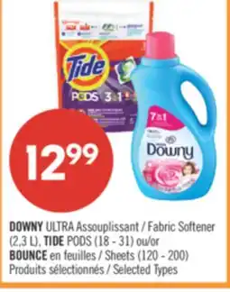 Pharmaprix DOWNY ULTRA Fabric Softener (2,3 L), TIDE PODS (18 - 31) or BOUNCE Sheets (120 - 200) offer