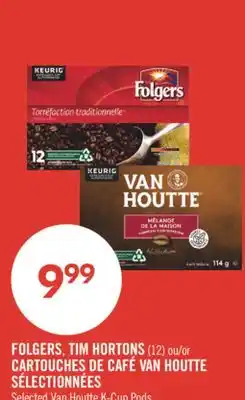 Pharmaprix FOLGERS, TIM HORTONS (12) or Selected Van Houtte K-Cup Pods offer