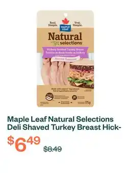 Voilà Maple Leaf Natural Selections Deli Shaved Turkey Breast Hickory Smoked 175 g offer