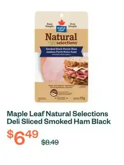 Voilà Maple Leaf Natural Selections Deli Sliced Smoked Ham Black Forest 175 g offer